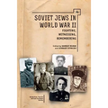 Soviet Jews in World War II: Fighting, Witnessing, Remembering