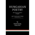 Hungarian Poetry (Folk, Classical and Modern) in English: 1000 years