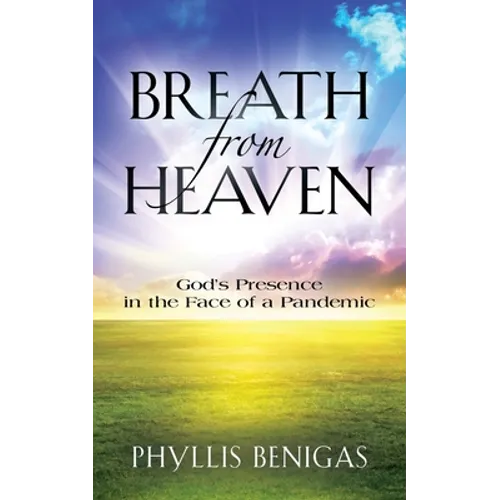 Breath from Heaven: God's Presence in the Face of a Pandemic