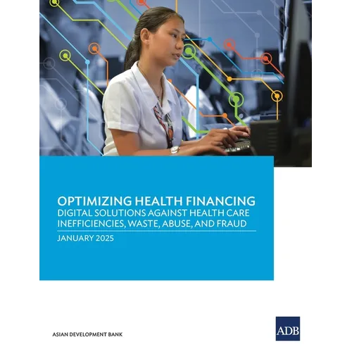 Optimizing Health Financing: Digital Solutions Against Health Care Inefficiencies, Waste, Abuse, and Fraud
