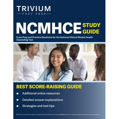 NCMHCE Study Guide: Exam Prep and Practice Questions for the National Clinical Mental Health Counseling Test