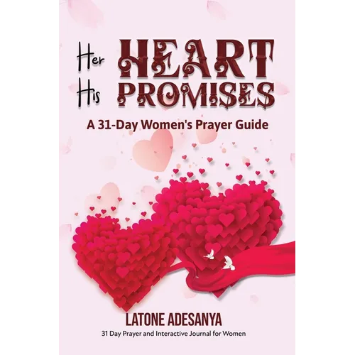 Her Heart, His Promises: A 30-Day Women's Prayer Guide