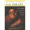 A New Vision for Israel: The Teachings of Jesus in National Context