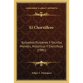 El Chorrillero: Episodios Puntanos Y Escritos Morales, Historicos Y Cientificos (1905)