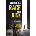 Refiguring Race and Risk: Counternarratives of Care in the Us Security State