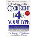 Cook Right 4 Your Type: The Practical Kitchen Companion to Eat Right 4 Your Type