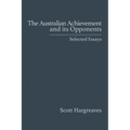 The Australian Achievement and its Opponents