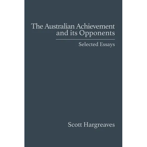 The Australian Achievement and its Opponents