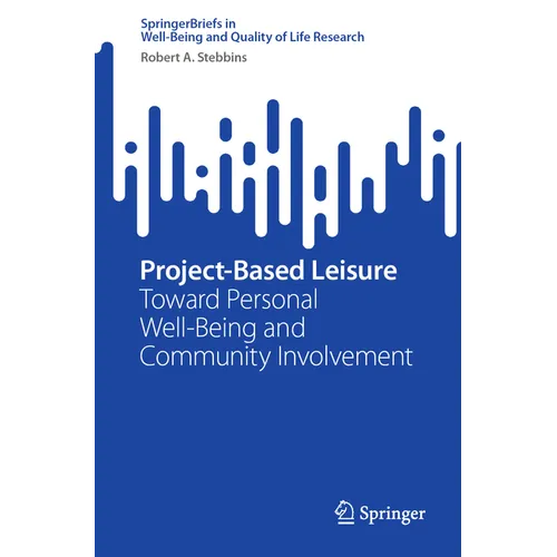 Project-Based Leisure: Toward Personal Well-Being and Community Involvement