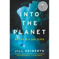 Into the Planet: My Life as a Cave Diver