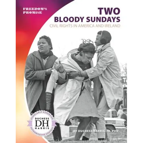 Two Bloody Sundays: Civil Rights in America and Ireland: Civil Rights in America and Ireland