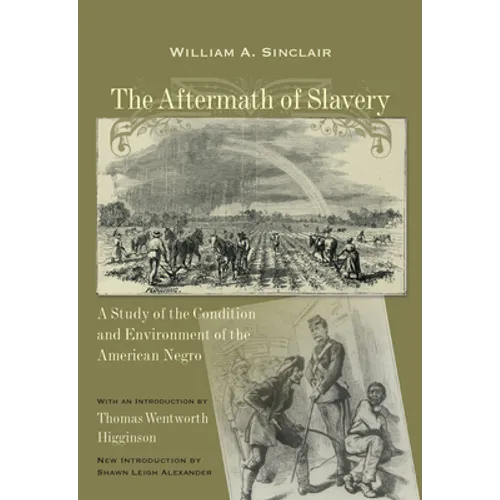 Aftermath of Slavery: A Study of the Condition and Environment of the American Negro