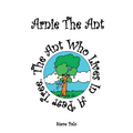 Arnie The Ant: The Ant Who Lives in a Pear Tree
