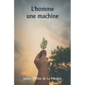 L'homme une machine