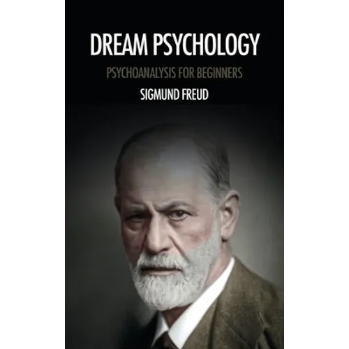 Dream psychology: Psychoanalysis for beginners