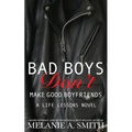 Bad Boys Don't Make Good Boyfriends: A Steamy New Adult Workplace Romance
