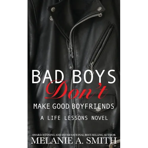 Bad Boys Don't Make Good Boyfriends: A Steamy New Adult Workplace Romance