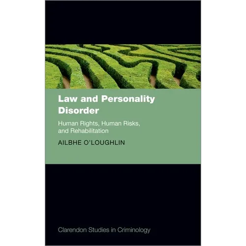 Law and Personality Disorder: Human Rights, Human Risks, and Rehabilitation