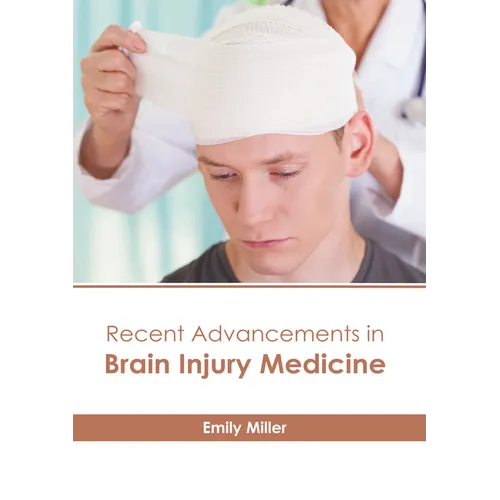 Recent Advancements in Brain Injury Medicine