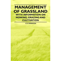 Management of Grassland - With Information on Mowing, Grazing and Cultivation