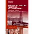 Beyond the Timeline: Resetting Historiography
