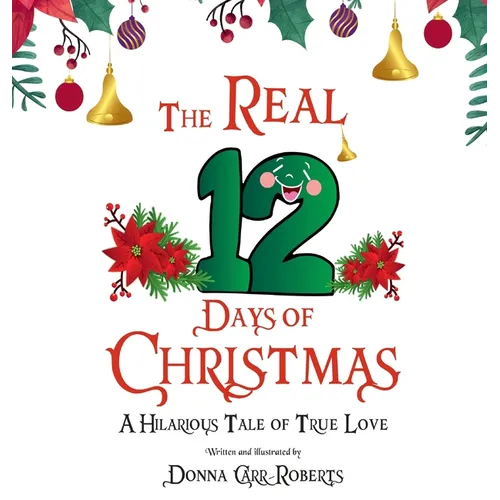 The REAL 12 Days of Christmas: A Hilarious Tale of True Love