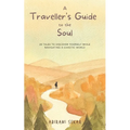 A Traveller's Guide to the Soul: 20 tales to discover yourself while navigating a chaotic world
