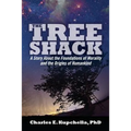 The Tree Shack: A Story About the Foundations of Morality and the Origins of Humankind