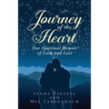 Journey of the Heart: Our Spiritual Memoir of Love and Loss