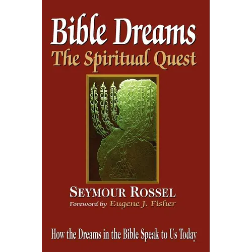 Bible Dreams: The Spiritual Quest: How the Dreams in the Bible Speak to Us Today (Revised 2nd Edition)