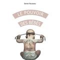 Le pouvoir des bébés: Comment votre enfant se connecte à vous