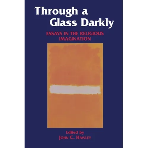Through a Glass Darkly: Essays in the Religious Imagination - Paperback