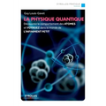 La physique quantique: Découvrez le comportement des ATOMES et VOYAGEZ dans le monde de L'INFINIMENT PETIT