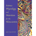 Science, Physiology, and Nutrition for the Nonscientist