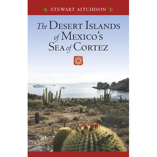 The Desert Islands of Mexico's Sea of Cortez