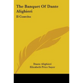 The Banquet Of Dante Alighieri: Il Convito
