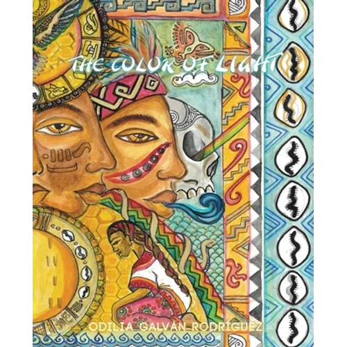 The Color of Light: Poems for the Mexica and Orisha Energies