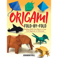 Origami Fold-By-Fold: Building Skills One Step at a Time from Beginner to Advanced