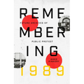 Remembering 1989: Future Archives of Public Protest