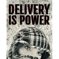 Delivery is Power