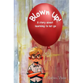 Blown Up: A story about learning to let go