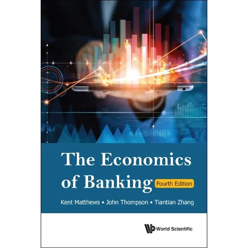 Economics of Banking, the (Fourth Edition)