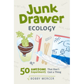 Junk Drawer Ecology: 50 Awesome Experiments That Don't Cost a Thing Volume 7