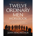 Twelve Ordinary Men Workbook, Revised and Updated: How Jesus Shaped His Disciples for Greatness and What He Wants to Do with You