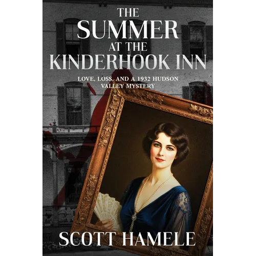 The Summer at the Kinderhook Inn: Love, Loss, and a 1932 Hudson Valley Mystery