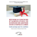 Réussir le concours d'agrégation en sciences de gestion dans l'espace CAMES: Guide pratique pour les candidats