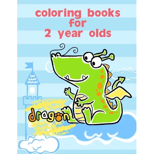 Coloring Books For 2 Year Olds: Fun and Cute Coloring Book for Children, Preschool, Kindergarten age 3-5