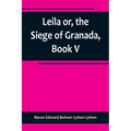 Leila or, the Siege of Granada, Book V
