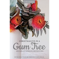Christmas Eve in a Gum Tree and Other Lost Australian Christmas Stories