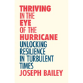 Thriving in the Eye of the Hurricane: Unlocking Resilience in Turbulent Times (Find Your Inner Strength)